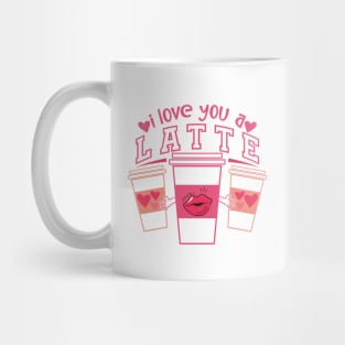 I Love You A Latte Mug